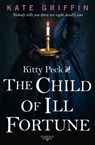 Kitty Peck and the Child of Ill-Fortune - Kate Griffin - 9780571310869