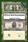 Us Error Note Encyclopedia, 2nd Edition - Stephen M. Sullivan - 9780578045207