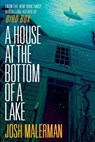House at the Bottom of a Lake - Josh Malerman - 9780593237779