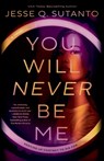 You Will Never Be Me - Jesse Q. Sutanto - 9780593546963