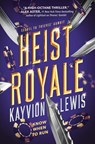 Heist Royale - Kayvion Lewis - 9780593625392