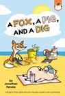 A Fox, a Pig, and a Dig - Jonathan Fenske - 9780593661215