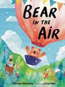 Bear in the Air - Allison Wortche ; Cat Min - 9780593704820