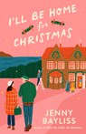 I'll Be Home for Christmas - Jenny Bayliss - 9780593717929