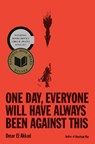 One Day, Everyone Will Have Always Been Against This - Omar El Akkad - 9780593804148