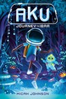 Aku: Journey to Ibra - Micah Johnson - 9780593811788