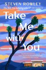 Rowley, S: Take Me with You - Steven Rowley - 9780593851494
