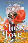 Tusk Love - Thea Guanzon ; Critical Role - 9780593874288