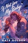 If Not for My Baby - Kate Golden - 9780593953419