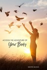 Access the Adventure of Your Body - Simone Milasas - 9780648187820