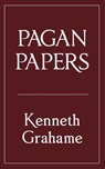 Pagan Papers - Kenneth Grahame - 9780648690979