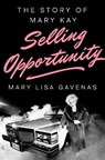 Selling Opportunity: The Story of Mary Kay - Mary Lisa Gavenas - 9780670015412