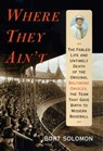 Where They Ain't - Burt Solomon - 9780684859170