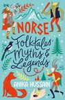 Norse Folktales, Myths and Legends - Anika Hussain - 9780702325229