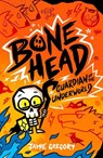Bone Head: Guardian of the Underworld - Jamie Gregory - 9780702348822