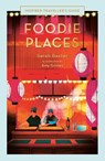 Foodie Places - Sarah Baxter - 9780711287327
