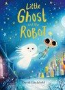 Little Ghost and the Robot - David Litchfield - 9780711296053