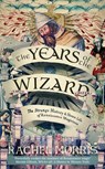 The Years of the Wizard - Rachel Morris - 9780715656631