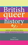 British Queer History - Brian Lewis - 9780719088940