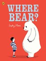 Where Bear? - Sophy Henn - 9780723294962