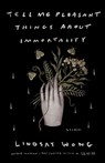 Tell Me Pleasant Things about Immortality - Lindsay Wong - 9780735242388
