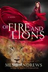 Of Fire and Lions - Mesu Andrews - 9780735291867