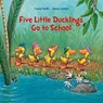 Five Little Ducklings Go to School - ROTH,  Carol - 9780735841321