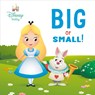 Big or Small! (Disney Baby: Alice in Wonderland) -  - 9780736446266