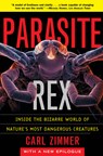Parasite Rex (with a New Epilogue): Inside the Bizarre World of Nature'sMost Dangerous Creatures - Carl Zimmer - 9780743200110