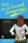 Sex as a Second Language - Alisa Kwitney - 9780743268943