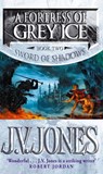 A Fortress Of Grey Ice - J V Jones. - 9780748120970