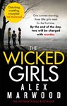 The Wicked Girls - Alex Marwood - 9780751547986