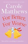 For Better, For Worse - Carole Matthews - 9780751551464