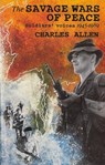 The Savage Wars Of Peace - Charles Allen - 9780751565317