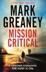 Mission Critical - Mark Greaney - 9780751569995