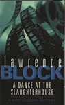 A Dance At The Slaughterhouse - Lawrence Block - 9780752827469