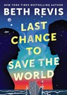 Last Chance to Save the World - Beth Revis - 9780756419707