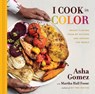 I Cook in Color - Asha Gomez ; Martha Hall Foose - 9780762495580