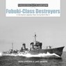 Fubuki-Class Destroyers - Hans Lengerer ; Lars Ahlberg - 9780764362873