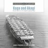 Kaga and Akagi - Hans Lengerer ; Lars Ahlberg - 9780764368936