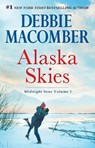 Alaska Skies: An Anthology - Debbie Macomber - 9780778330172