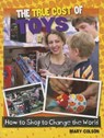 The True Cost of Toys - Mary Colson - 9780778704904