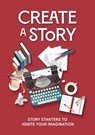 Create a Story - Editors of Chartwell Books - 9780785849346