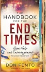 The Handbook for the End Times – Hope, Help and Encouragement for Living in the Last Days - Don Finto ; Lou Engle - 9780800798994
