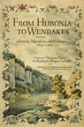 From Huronia to Wendakes - Thomas Peace ; Kathryn Labelle - 9780806155357