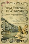From Huronia to Wendakes - Thomas Peace ; Kathryn Labelle - 9780806191140