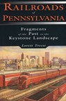 Railroads of Pennsylvania - Lorett Treese - 9780811743570