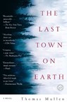 Mullen, T: Last Town on Earth - Thomas Mullen - 9780812975925