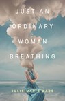Just an Ordinary Woman Breathing - Julie Marie Wade - 9780814255674