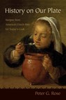 History on Our Plate - Peter G. Rose - 9780815611189